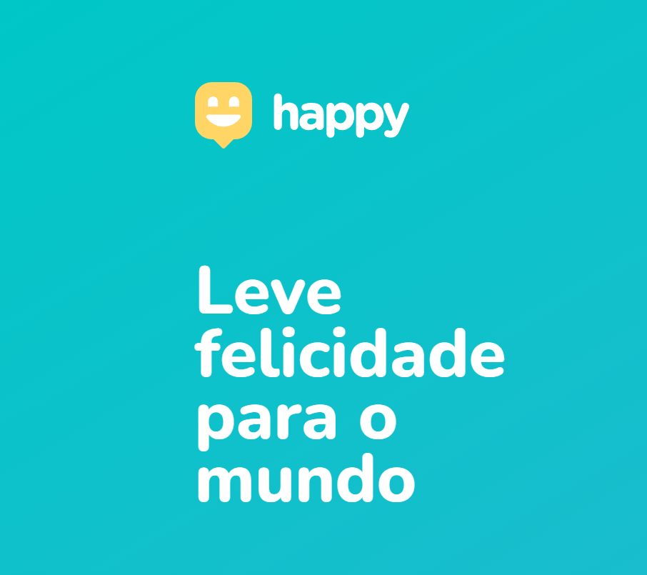 Happy: Leve felicidade para o mundo.